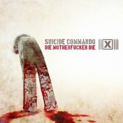 Suicide Commando - Die Motherfucker Die (Limited Edition CDM) (2009)
