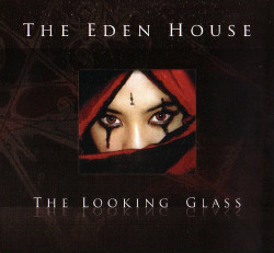 The Eden House - The Looking Glass (Live) (Audio rip from DVD) (2009)