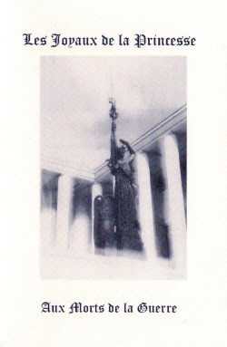 Les Joyaux De La Princesse - Aux Morts De La Guerre (Bootleg - Limited Edition - 6CDR) (2008)