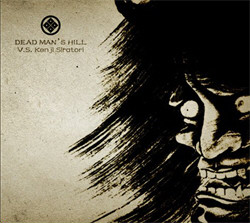 Dead Man's Hill Vs. Kenji Siratori - Dead Man's Hill Vs. Kenji Siratori (Limited Edition) (2009)
