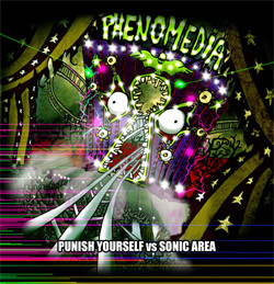 Punish Yourself Vs. Sonic Area - Phenomedia (2010)