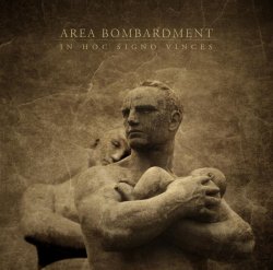 Area Bombardment - In Hoc Signo Vinces (2010)