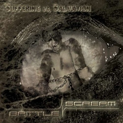 Battle Scream - Suffering vs. Salvation (2009)