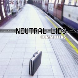 Neutral Lies - Commuters (MCD) (2010)