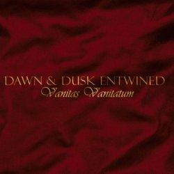 Dawn & Dusk Entwined - Vanitas Vanitatum (Reissue) (2010)