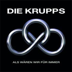 Die Krupps - Als Wären Wir Für Immer (EP) (2010)