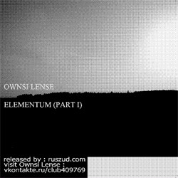 Ownsi Lense - Elementum (Part I) (2009)