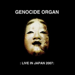 Genocide Organ - Live In Japan 2007 (2009)