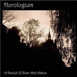 Horologium - A Handful Of Dust And Ashes (Promo) (2010)