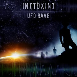IN[TOXIN] - UFO Rave (2009)