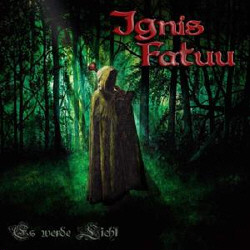 Ignis Fatuu - Es werde Licht (2009)
