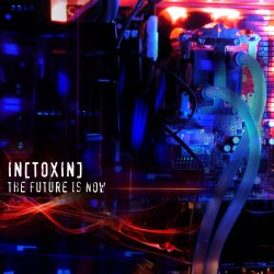 IN[TOXIN] - The Future Is Now (2010)