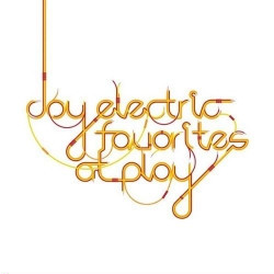 Joy Electric - Favorites At Play (2009)