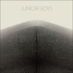 Junior Boys - It's All True (2011)