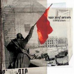 March Of Heroes - Liberation (2010)