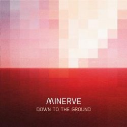 Minerve - Down To The Ground (EP) (2010)