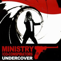 Ministry And Co-Conspirators - Undercover (2010)