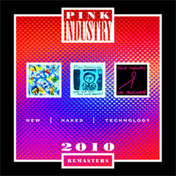 Pink Industry - New Naked Technology 2010 Remasters (Limited Edition 2CD) (2010)