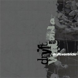 Dryft - Ventricle (2010)