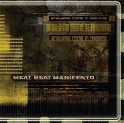 Meat Beat Manifesto - Answers Come In Dreams (2010)
