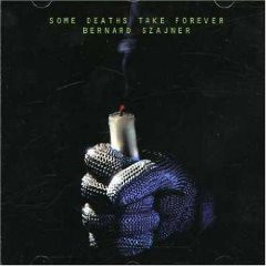 Bernard Szajner - Some Deaths Take Forever (2009)