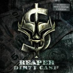 Reaper - Dirty Cash (CDM) (2010)