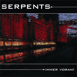 Serpents - Immer Voran (2010)