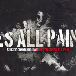 Suicide Commando - Death Cures All Pain (Limited Edition EP) (2010)