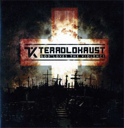 Terrolokaust - God Loves The Violence (2CD Limited Edition) (2011)
