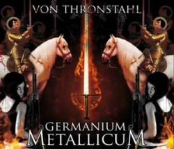 Von Thronstahl - Germanium Metallicum (2009)