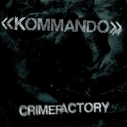 Kommando - Crimefactory (2009)