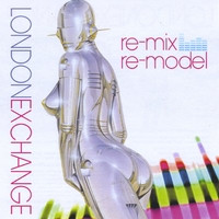 London Exchange - Re-Mix / Re-Model (2009)