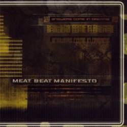 Meat Beat Manifesto - Answers Come In Dreams (2010)