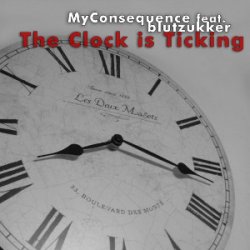 My Consequence feat. Blutzukker - The Clock Is Ticking (EP) (2010)