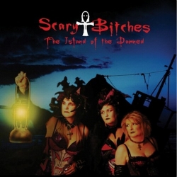 Scary Bitches - The Island Of The Damned (2009)