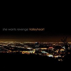 She Wants Revenge - Valleyheart (2011)