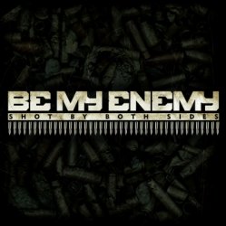 Be My Enemy - Shot By Both Sides (EP) (2010)