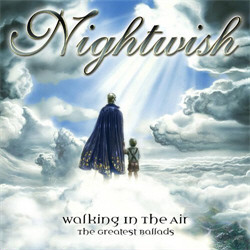 Nightwish - Walking In The Air - The Greatest Ballads (2011)