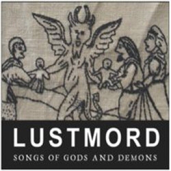 Lustmord - Songs of Gods and Demons (2011)