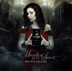 The Murder Of My Sweet - Bye Bye Lullaby (2012)