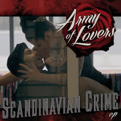 Army Of Lovers - Scandinavian Crime (2013)