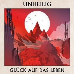 Unheilig - Glück Auf Das Leben (Single) (2015)