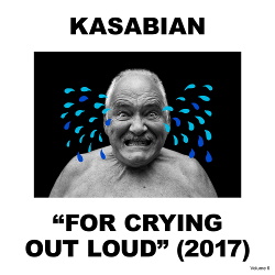 Kasabian - For Crying Out Loud (2CD Deluxe Edition) (2017)