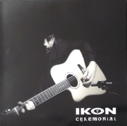 Ikon - Ceremonial (Limited Edition Bootleg 2Vinyl) (2018)