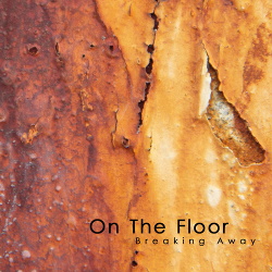 On the Floor - Breaking Away (2019)
