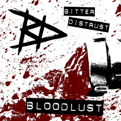 Bitter Distrust - Bloodlust (2020)
