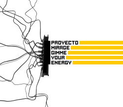 Proyecto Mirage - Gimme Your Energy (2006)