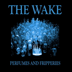 The Wake - Perfumes and Fripperies (2020)