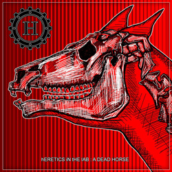 hERETICS iN tHE lAB - A DEAD HORSE (2021)
