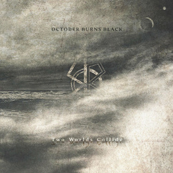 October Burns Black - Two Worlds Collide (2022)
